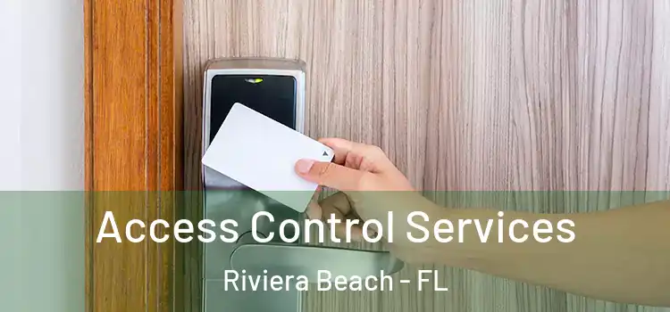Access Control Services Riviera Beach - FL