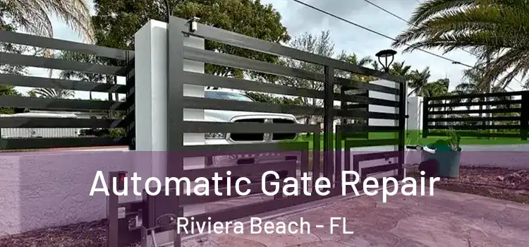 Automatic Gate Repair Riviera Beach - FL