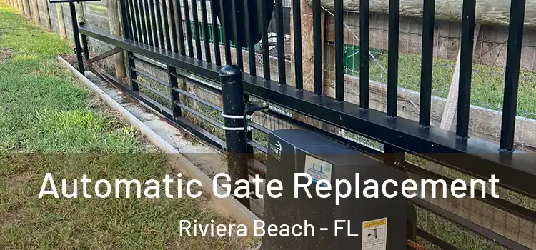 Automatic Gate Replacement Riviera Beach - FL