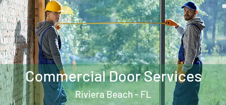 Commercial Door Services Riviera Beach - FL