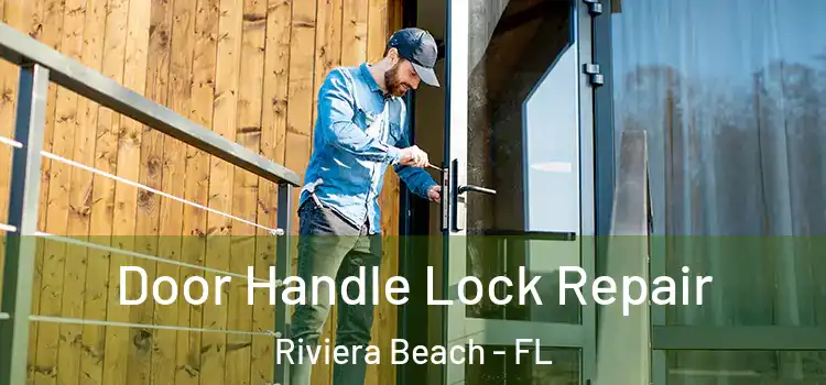 Door Handle Lock Repair Riviera Beach - FL