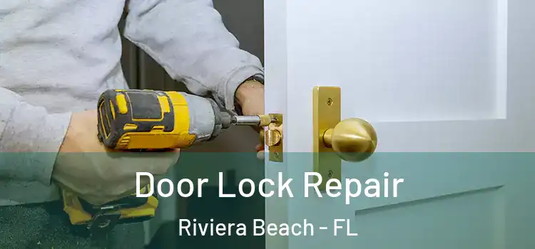 Door Lock Repair Riviera Beach - FL
