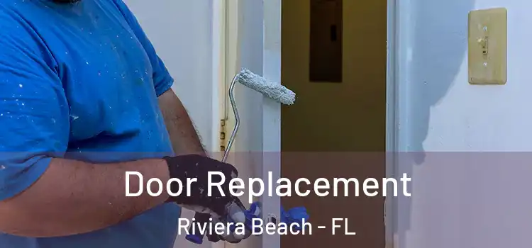 Door Replacement Riviera Beach - FL