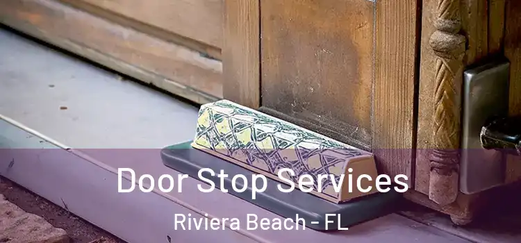 Door Stop Services Riviera Beach - FL