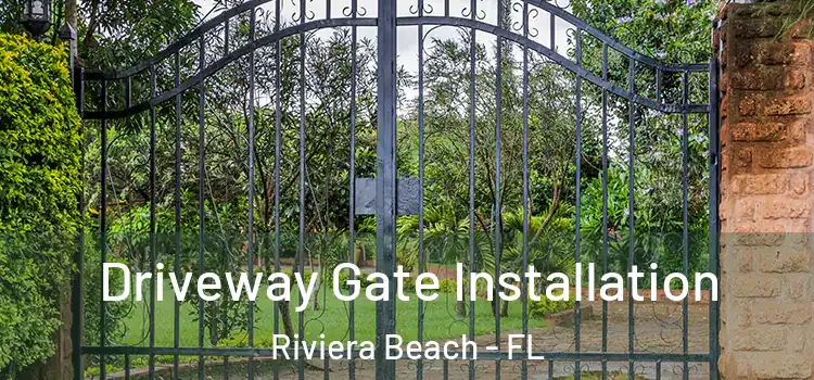 Driveway Gate Installation Riviera Beach - FL