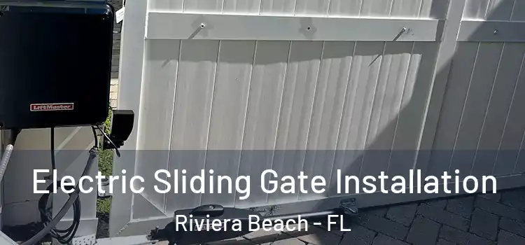 Electric Sliding Gate Installation Riviera Beach - FL
