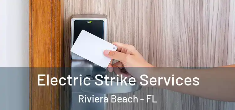 Electric Strike Services Riviera Beach - FL