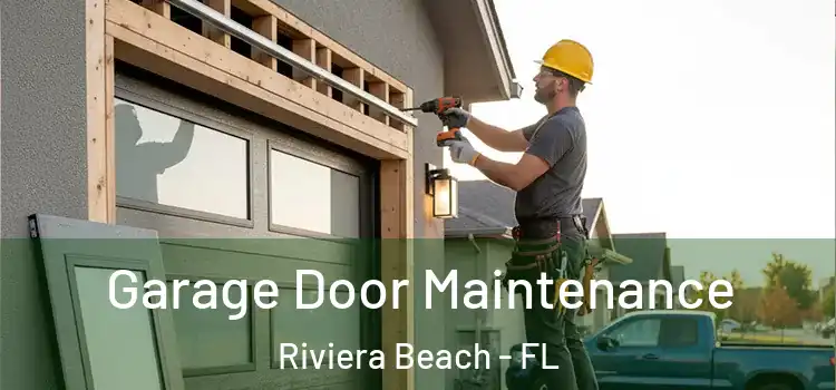 Garage Door Maintenance Riviera Beach - FL
