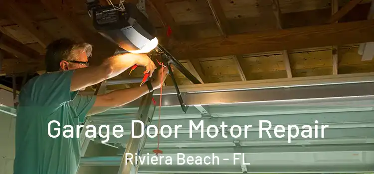 Garage Door Motor Repair Riviera Beach - FL