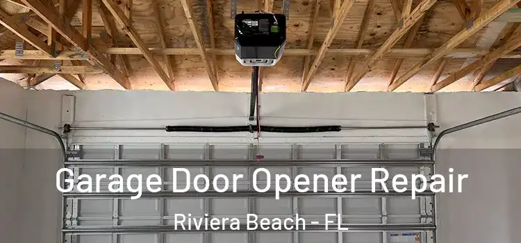  Garage Door Opener Repair Riviera Beach - FL