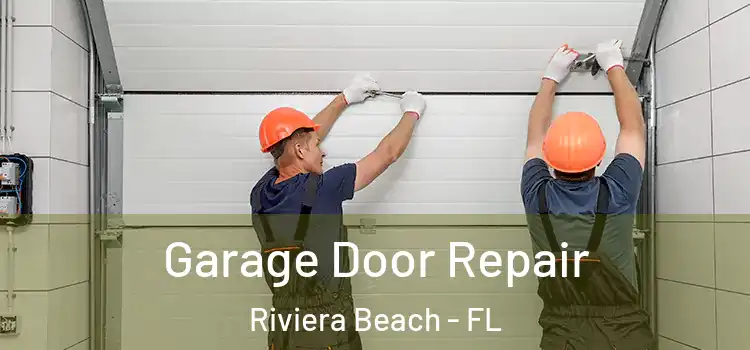  Garage Door Repair Riviera Beach - FL