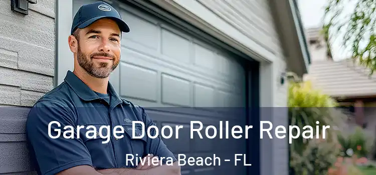  Garage Door Roller Repair Riviera Beach - FL