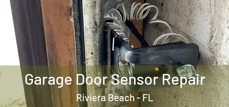 Garage Door Sensor Repair Riviera Beach - FL
