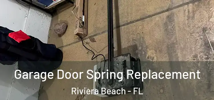  Garage Door Spring Replacement Riviera Beach - FL