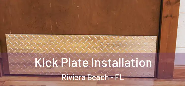 Kick Plate Installation Riviera Beach - FL