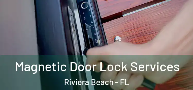 Magnetic Door Lock Services Riviera Beach - FL