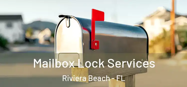 Mailbox Lock Services Riviera Beach - FL