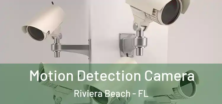  Motion Detection Camera Riviera Beach - FL