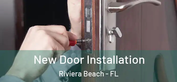 New Door Installation Riviera Beach - FL