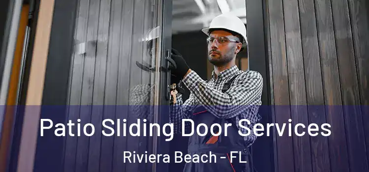Patio Sliding Door Services Riviera Beach - FL
