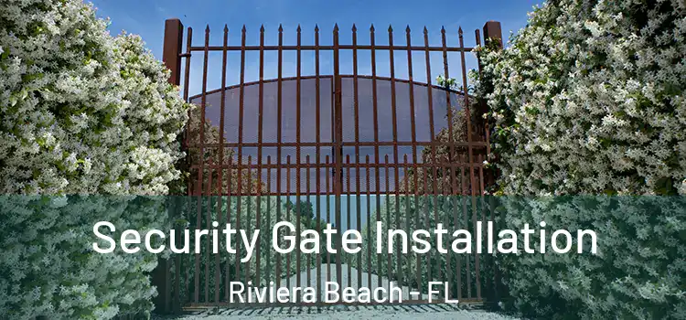 Security Gate Installation Riviera Beach - FL