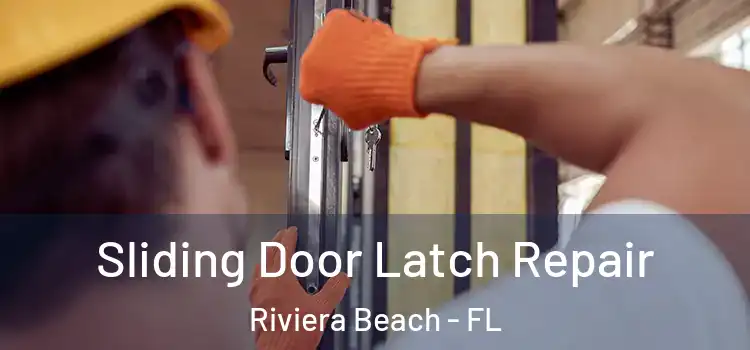 Sliding Door Latch Repair Riviera Beach - FL